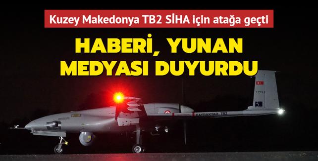 Kuzey Makedonya Tb S Ha I In Ata A Ge Ti Haberi Yunan Medyas Duyurdu