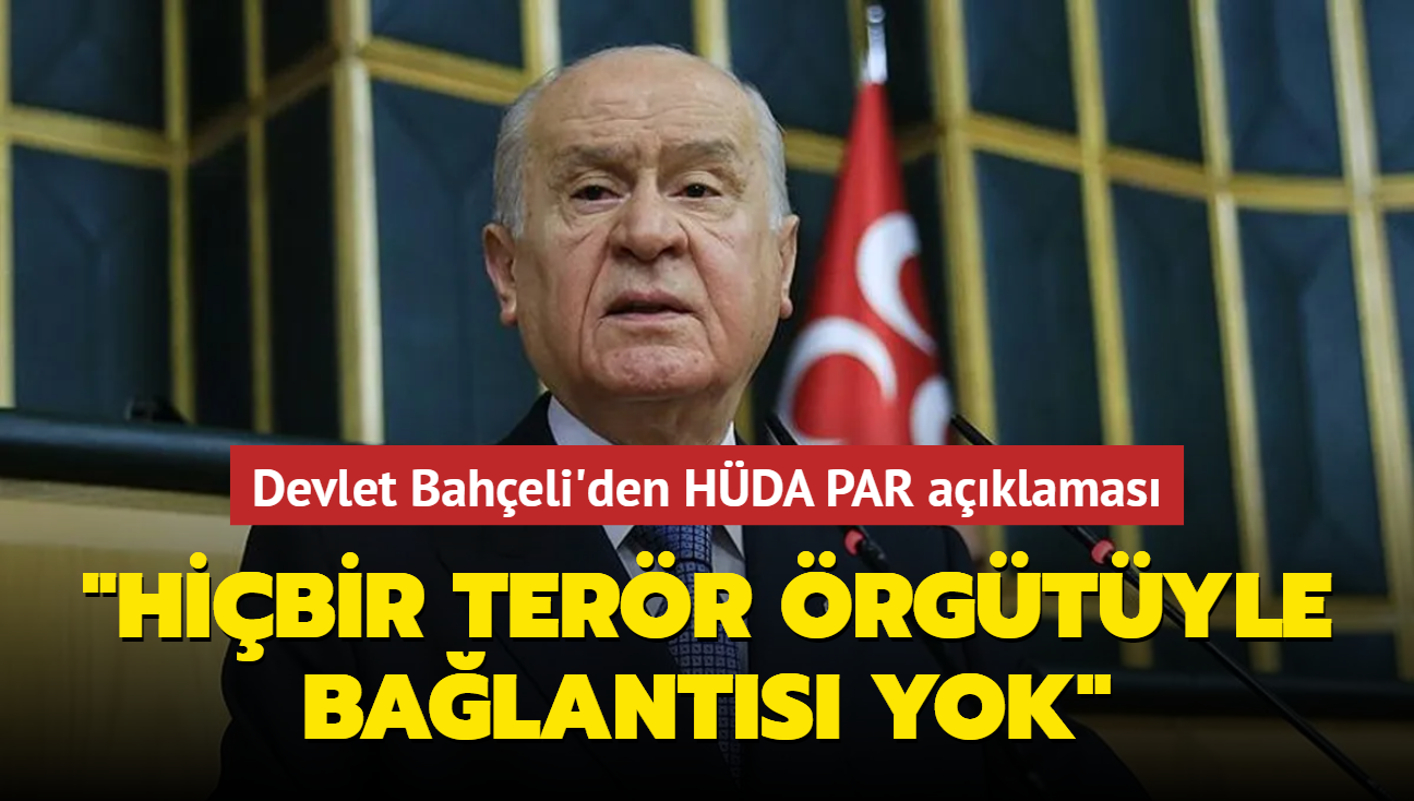 MHP Genel Başkanı Bahçeli den HÜDA PAR açıklaması