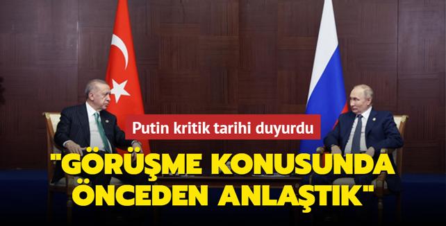 Putin kritik tarihi duyurdu Erdoğan ile görüşme konusunda önceden anlaştık