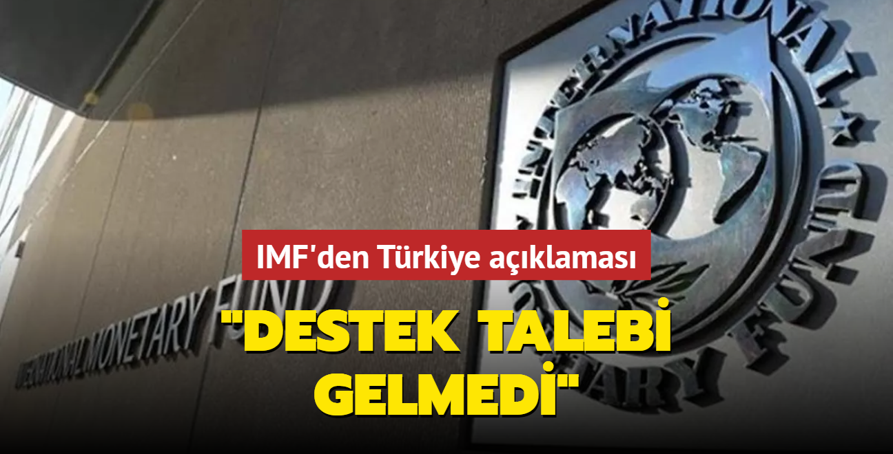 Imf Den T Rkiye A Klamas Destek Talebi Gelmedi