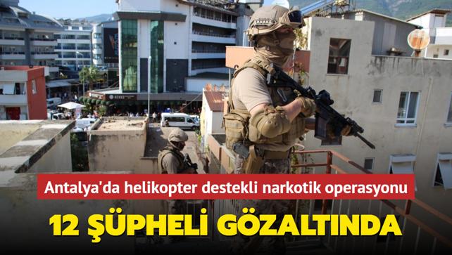 Antalya Da Helikopter Destekli Narkotik Operasyonu Pheli G Zalt Nda