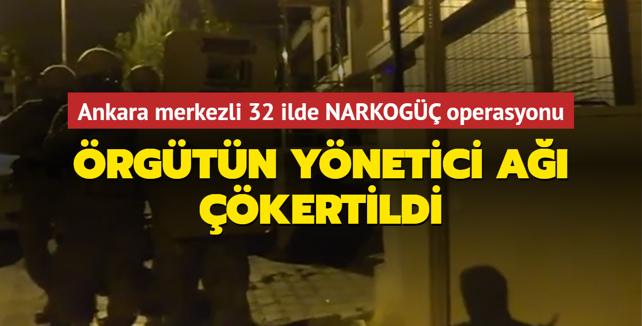 Ankara merkezli 32 ilde NARKOGÜÇ operasyonu