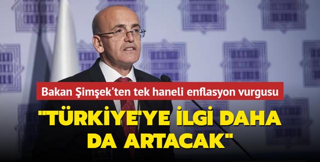 Bakan Şimşek ten tek haneli enflasyon vurgusu Türkiye ye ilgi daha da