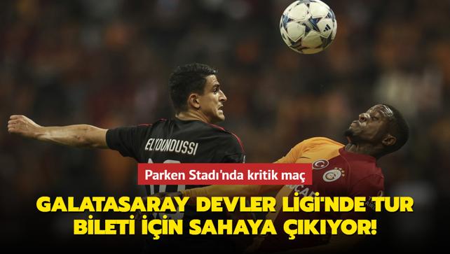 Galatasaray Devler Ligi nde tur bileti için sahaya çıkıyor Parken