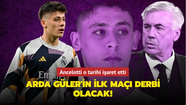 Ancelotti o tarihi işaret etti Arda Güler in ilk maçı