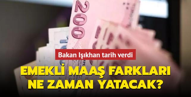 Bakan I Khan Tarih Verdi Emekli Maa Farklar Ne Zaman Yatacak