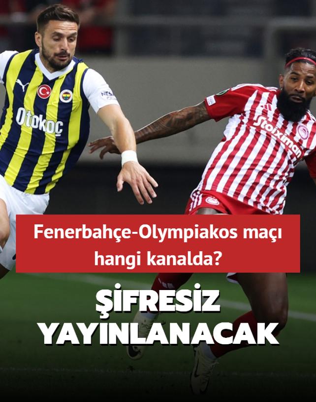 Fenerbahe-Olympiakos ma hangi kanalda? Aklama geldi: ifresiz yaynlanacak!