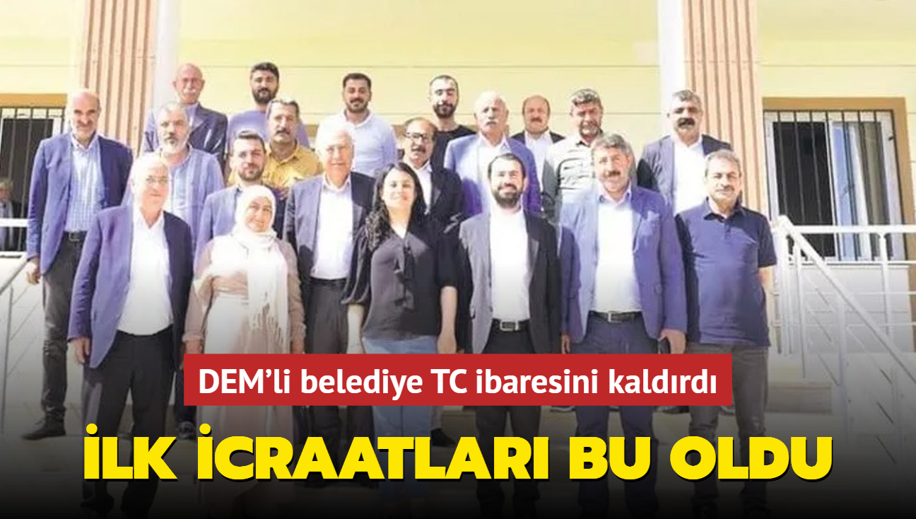 DEM li belediye TC ibaresini kaldırdı İlk icraatları bu oldu