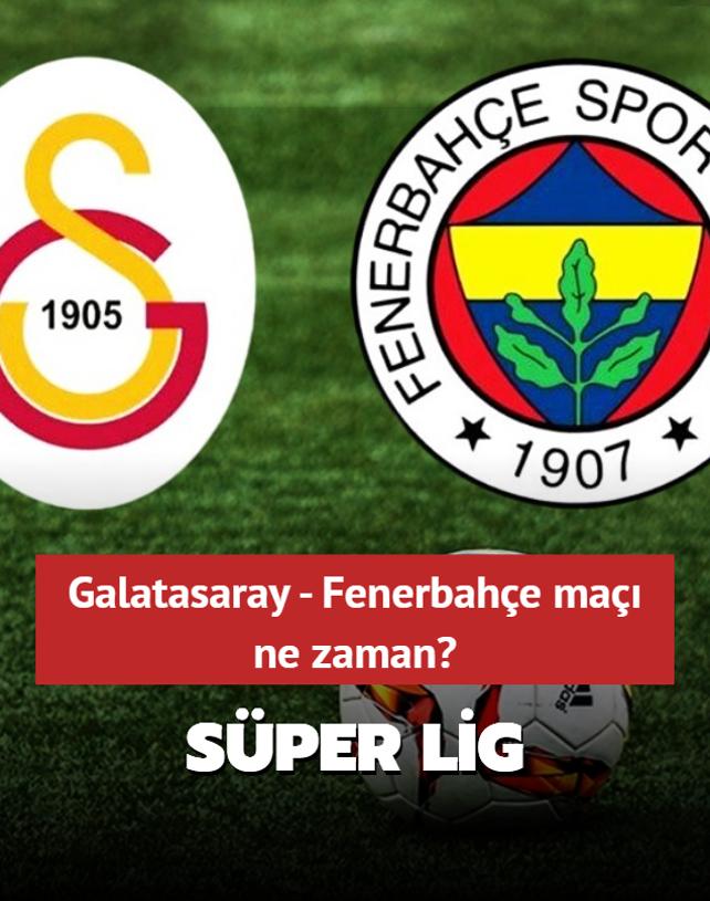 Galatasaray - Fenerbahe ma ne zaman? Trendyol Sper Lig