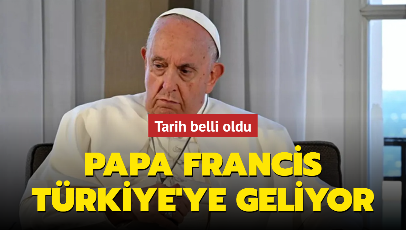 Papa Francis T Rkiye Ye Geliyor Tarih Belli Oldu