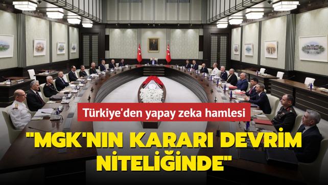 Türkiye den yapay zeka hamlesi MGK nın kararı devrim niteliğinde