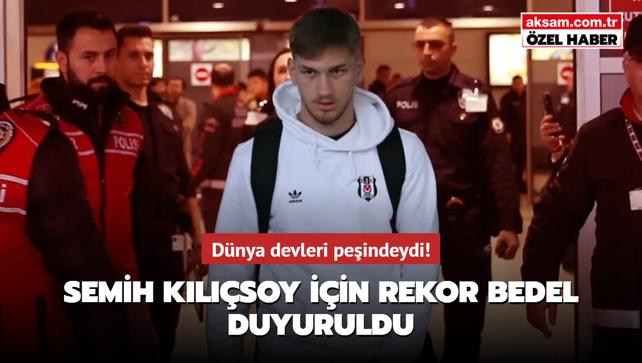 Dünya devleri peşindeydi Semih Kılıçsoy için rekor bedel duyuruldu