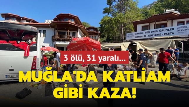 Muğla da katliam gibi kaza 3 ölü 31 yaralı