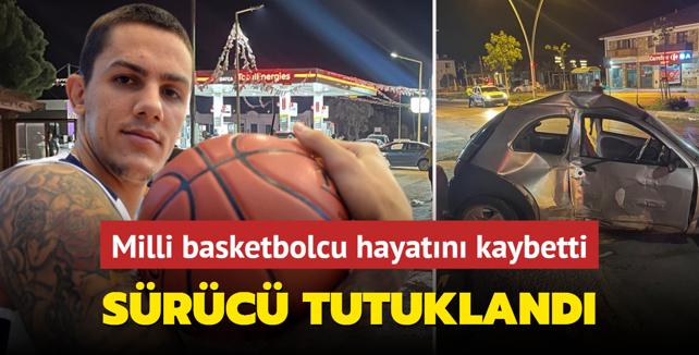 Milli basketbolcu hayatını kaybetti Sürücü tutuklandı