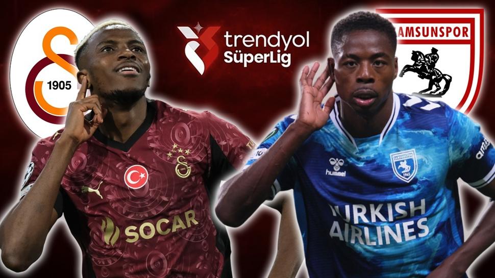 Trendyol Süper Lig: Samsunspor-Galatasaray maçı saat kaçta, hangi kanalda?