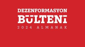 letiim Bakan Fahrettin Altun paylat! Dezenformasyon Blteni 2024 Almanak'