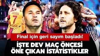 Final için geri sayım başladı! İşte dev maç öncesi öne çıkan istatistikler