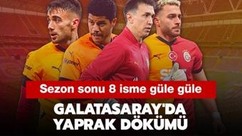 Galatasaray'da yaprak dökümü! Sezon sonu 8 isme güle güle