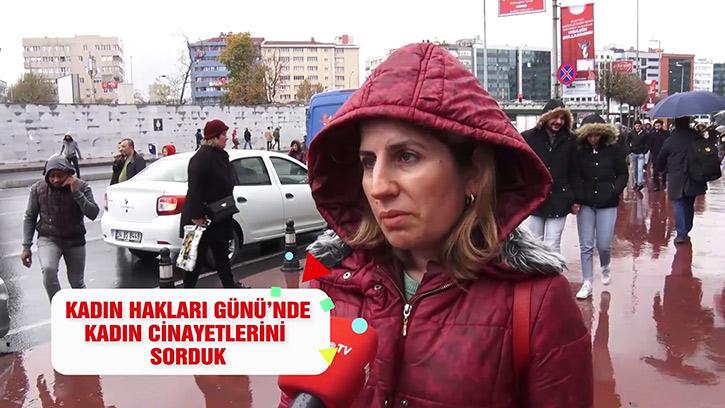 5 Aralık Dünya Kadın Hakları Günü'nde Vatandaşa Kadın Cinayetlerini Sorduk