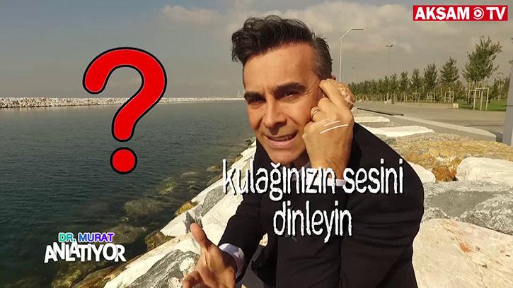 Kulağınızın sesini dinleyin!