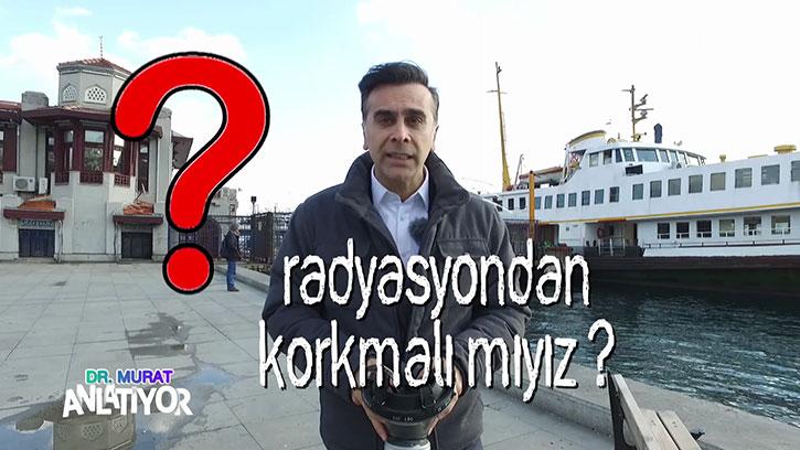 Radyasyondan korkmalı mıyız?