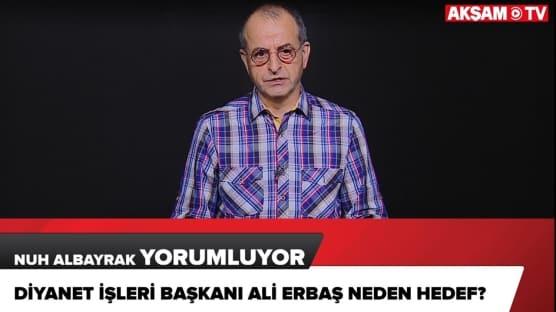 Diyanet İşleri Başkanı Ali Erbaş neden hedef?