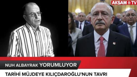 Tarihi Müjdeye Kılıçdaroğlu'nun tavrı