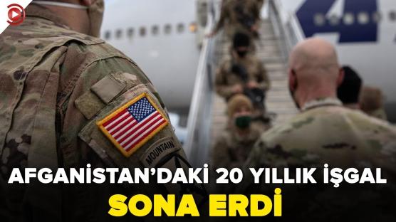 20 yıl sonra Afganistan'daki işgal sona erdi