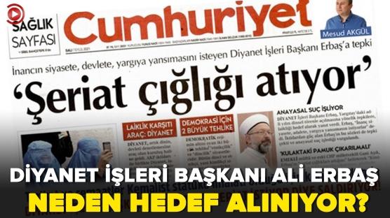 Diyanet İşleri Başkanı Ali Erbaş neden hedef alınıyor?