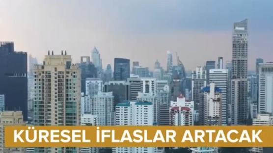 Küresel iflaslar artacak 