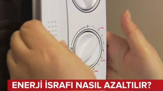 Elektik faturasını azaltmak mümkün! Enerji israfı nasıl azaltılır? 