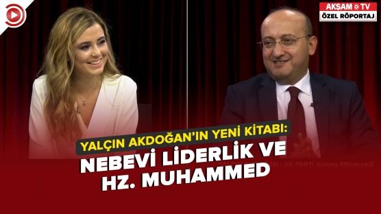 Yalçın Akdoğan'ın yeni kitabı: “Nebevi Liderlik ve Hz. Muhammed”