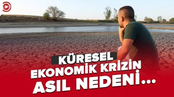 Küresel ekonomik krizin asıl nedeni