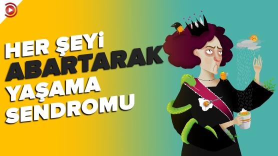 Her Şeyi Abartarak Yaşayanlar: Drama Queen Sendromu