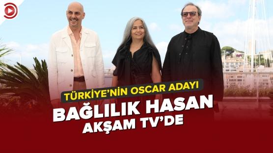 Türkiye'nin Oscar adayı 'Bağlılık Hasan' Akşam TV'de