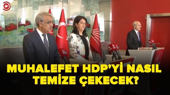 Muhalefet partileri HDP'yi nasıl temize çekecek?