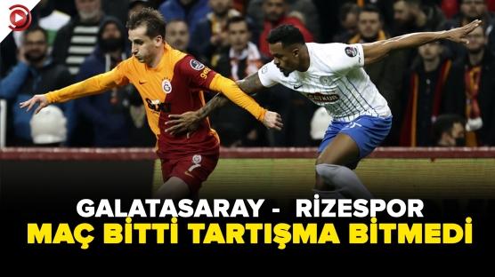 Rizespor başkanı Tahir Kıran'dan Galatasaray maçının ardından sert açıklama!