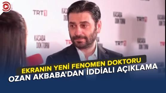 Ozan Akbaba'dan 'Kasaba Doktoru'yla iddialı dönüş: 'Karakteri sivriltmek için yeterli oyunculuk gerekli'