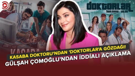 Kasaba Doktoru'ndan 'Doktorlar'a gözdağı! Gülşah Çomoğlu'ndan iddialı açıklama