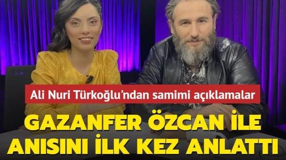 Ali Nuri Türkoğlu'ndan samimi açıklamalar