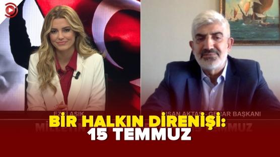 BİR HALKIN DİRENİŞİ: 15 TEMMUZ