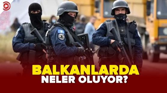 Balkanlarda neler oluyor?