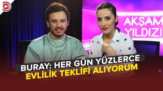 Buray: Her gün yüzlerce evlenme teklifi alıyorum!