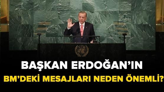 Erdoğan'ın BM'deki mesajları neden önemli?