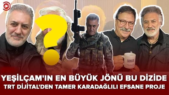 Tamer Karadağlı'nın yeni dizisi Serhat'a Yeşilçam'dan büyük transfer! Ünlü jön başrolde