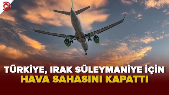Türkiye, Süleymaniye için hava sahasını kapattı