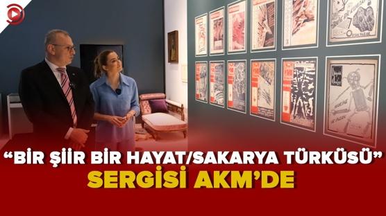 “Bir Şiir Bir Hayat/Sakarya Türküsü' sergisi AKM'de…