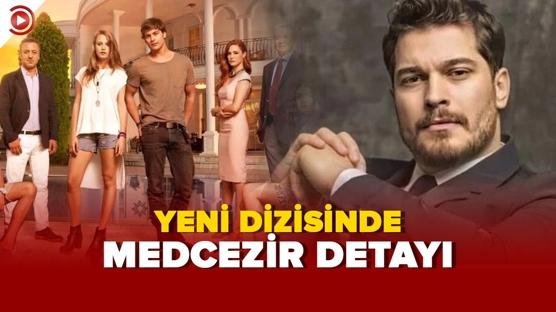Çağatay Ulusoy'un yeni dizisinde Medcezir ile ortak detay!