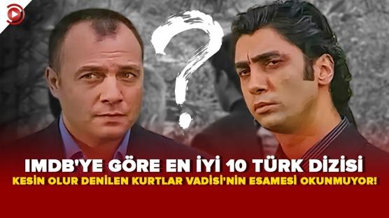 ImDb'ye göre en iyi 10 Türk dizisi... Kesin olur denilen dizinin esamesi okunmuyor!