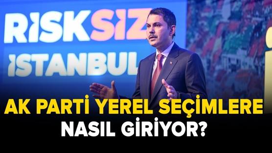 AK Parti yerel seçimlere nasıl giriyor?